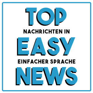 Top Easy News - Nachrichten in einfacher Sprache