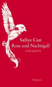 Safiye Can - Rose und Nachtigall (Wallstein Verlag)